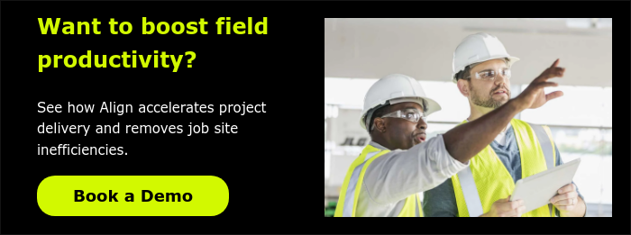 Want to boost field productivity?   See how Align accelerates project delivery and removes job site inefficiencies.  